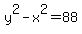 y%5E2-x%5E2=88