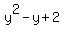 y%5E2-y%2B2