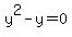 y%5E2-y=0