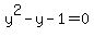y%5E2-y-1=0
