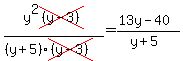 y%5E2cross%28%28y-3%29%29%2F%28%28y%2B5%29cross%28%28y-3%29%29%29=%2813y-40%29%2F%28y%2B5%29