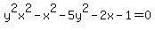 y%5E2x%5E2+-+x%5E2-+5y%5E2-2x-1=0