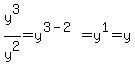 y%5E3+%2F+y%5E2+=+y%5E%283-2%29+=+y%5E1+=+y