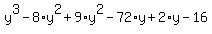 y%5E3-8%2Ay%5E2%2B9%2Ay%5E2-72%2Ay%2B2%2Ay-16