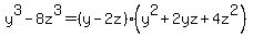 y%5E3-8z%5E3=%28y-2z%29%28y%5E2%2B2yz%2B4z%5E2%29