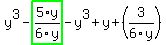 y%5E3-highlight_green%28+5%2Ay%2F6%2Fy+%29-y%5E3%2By%2B%283%2F6%2Fy%29