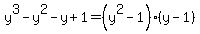y%5E3-y%5E2-y%2B1=%28y%5E2-1%29%28y-1%29