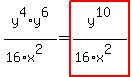 y%5E4%2Ay%5E6%2F%2816%2Ax%5E2%29+=+highlight%28y%5E10%2F%2816%2Ax%5E2%29%29