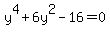 y%5E4%2B6y%5E2-16=0