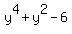 y%5E4%2By%5E2-6