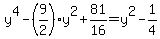 y%5E4-%289%2F2%29%2Ay%5E2%2B81%2F16=y%5E2-1%2F4