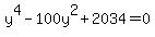 y%5E4-100y%5E2%2B2034+=+0