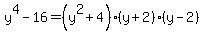 y%5E4-16=%28y%5E2%2B4%29%28y%2B2%29%28y-2%29