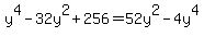 y%5E4-32y%5E2%2B256=52y%5E2-4y%5E4
