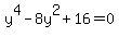 y%5E4-8y%5E2%2B16=0