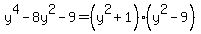 y%5E4-8y%5E2-9=%28y%5E2%2B1%29%28y%5E2-9%29