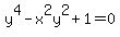 y%5E4-x%5E2y%5E2+%2B+1+=+0