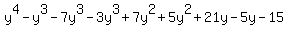 y%5E4-y%5E3-7y%5E3-3y%5E3%2B7y%5E2%2B5y%5E2%2B21y-5y-15