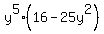 y%5E5%2816+-+25y%5E2%29