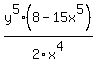 y%5E5%288-15x%5E5%29%2F2x%5E4+