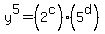 y%5E5+=+%282%5Ec%29%285%5Ed%29