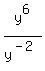 y%5E6%2Fy%5E%28-2%29