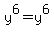y%5E6=y%5E6