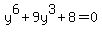 y%5E6+%2B+9y%5E3+%2B+8+=+0