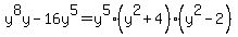 y%5E8y+-+16y%5E5=y%5E5%28y%5E2%2B4%29%28y%5E2-2%29
