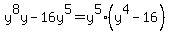 y%5E8y+-+16y%5E5=y%5E5%28y%5E4-16%29