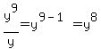 y%5E9%2Fy=y%5E%289-1%29=y%5E8
