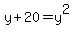 y+%2B+20+=+y%5E2
