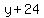 y+%2B+24