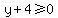 y+%2B+4+%3E=+0