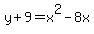 y+%2B+9+=+x%5E2+-+8x