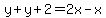 y+%2B+y%2B2=+2x+-+x+