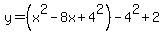 y+=%28x%5E2+-8x%2B4%5E2%29+-4%5E2%2B+2