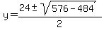 y+=+%28%2B24+%2B-+sqrt%28576+-+484%29%29%2F2