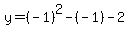 y+=+%28-1%29%5E2-%28-1%29-2