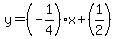 y+=+%28-1%2F4%29x+%2B+%281%2F2%29