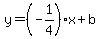 y+=+%28-1%2F4%29x+%2B+b