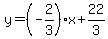 y+=+%28-2%2F3%29x+%2B+22%2F3