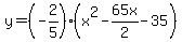 y+=+%28-2%2F5%29%28x%5E2+-+65x%2F2+-+35%29