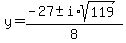 y+=+%28-27+%2B-+i%2Asqrt%28119%29%29%2F8