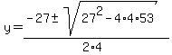 y+=+%28-27+%2B-+sqrt%2827%5E2-4%2A4%2A53%29%29%2F%282%2A4%29