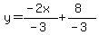 y+=+%28-2x%29%2F%28-3%29%2B%288%29%2F%28-3%29