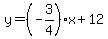 y+=+%28-3%2F4%29x%2B12