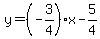 y+=+%28-3%2F4%29x-5%2F4