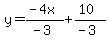 y+=+%28-4x%29%2F%28-3%29%2B%2810%29%2F%28-3%29