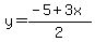 y+=+%28-5+%2B+3x%29%2F2